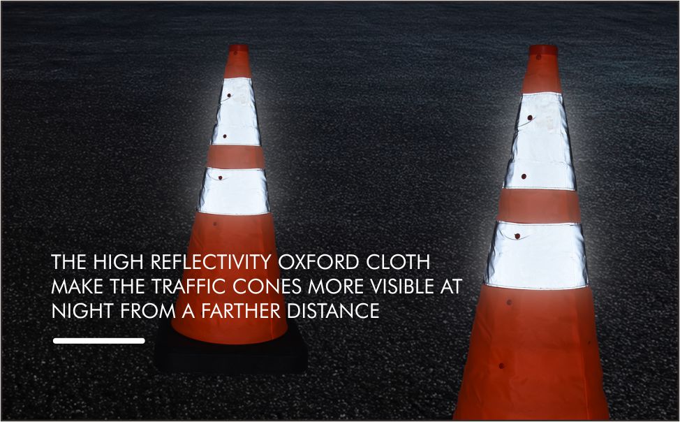 THE HIGH REFLECTIVITY OXFORD CLOTH MAKE THE TRAFFIC CONES MORE VISIBLE AT NIGHT FROM A FARTHER DISTANCE