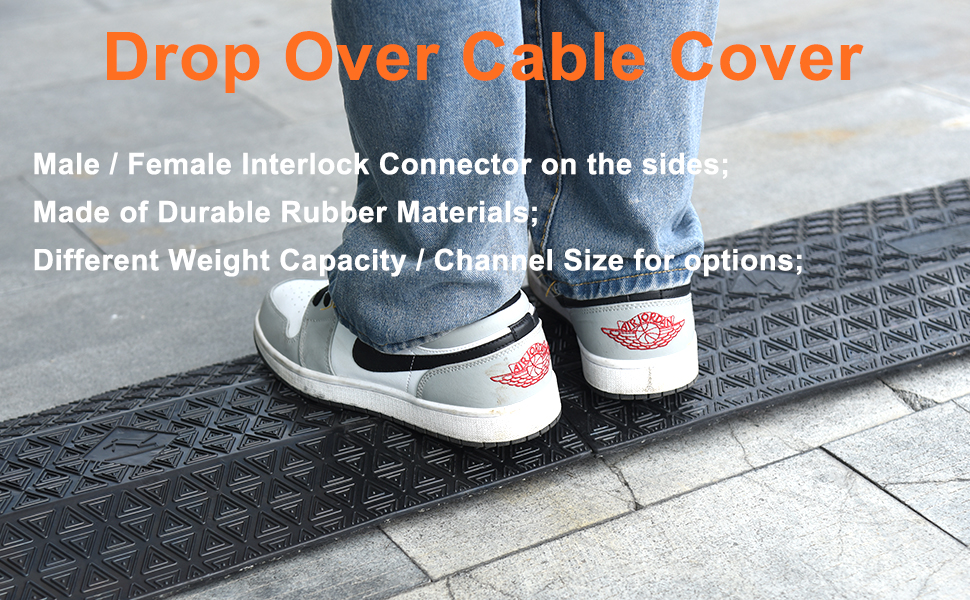 Drop Over Cable Cover: Male /Female Interlock Connector on the sides, Made of Durable Rubber Materials; Different Weight Capacity / Channel Size for options;