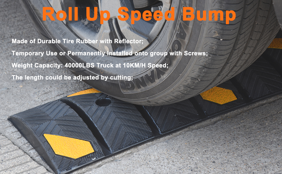 Roll Up Speed Bump: Made of Durable Tire Rubber with Reflector; Temporary Use or Permanently Installed onto group with Screws; Weight Capacity: 40000LBS Truck at 10KM/H Speed; The length could be adjusted by cutting;